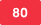 80